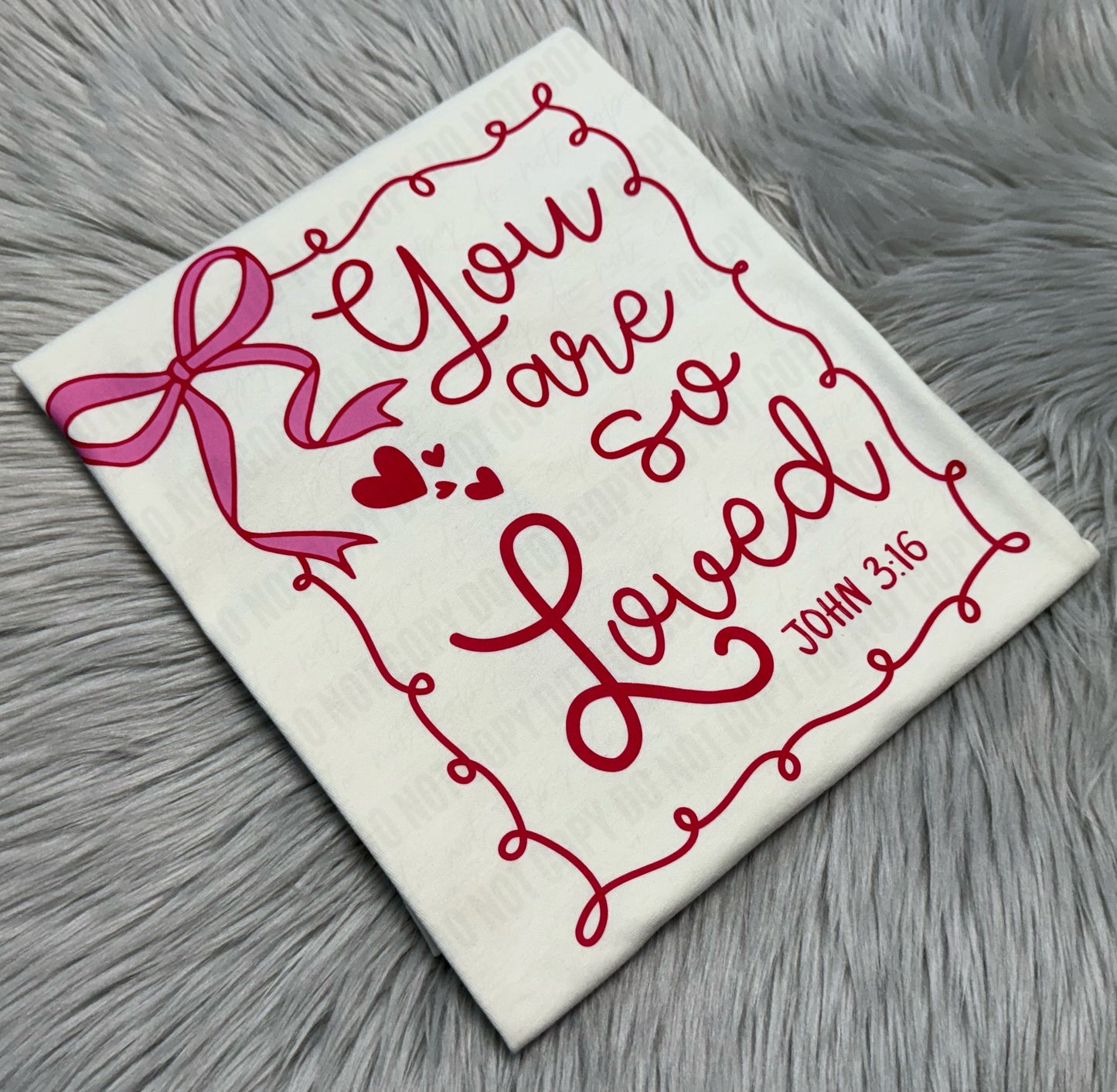 You are so loved Coquette